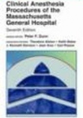 Okładka książki Clinical Anesthesia Procedures of the Massachusetts General P. Dunn