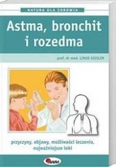 Okładka książki Astma, bronchit i rozedma Linus Geisler