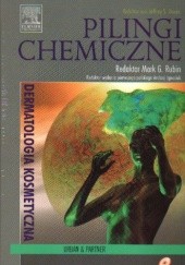 Okładka książki Pilingi chemiczne - Seria Dermatologia Kosmetyczna J. S. Dover, Andrzej Ignaciuk, Mark G. Rubin