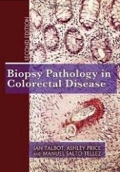 Okładka książki Biopsy Pathology in Colorectal Disease 2e Ashley Price, Manuel Salto-Tellez, Ian Talbot