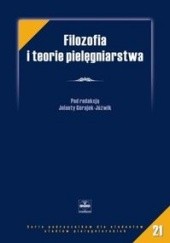 Okładka książki Filozofia i teorie pielęgniarstwa Jolanta Górajek-Jóźwik