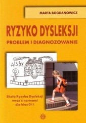 Okładka książki Ryzyko dysleksji. Problem i diagnozowanie Marta Bogdanowicz