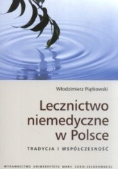 Okładka książki Lecznictwo niemedyczne w Polsce Tradycja i współczesność Włodzimierz Piątkowski