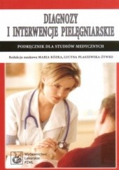 Okładka książki Diagnozy i interwencje pielęgniarskie Maria Kózka, Lucyna Płaszewska-Żywko