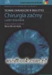 Okładka książki Techniki chirurgiczne w okulistyce: Chirurgia zaćmy Larry Benjamin