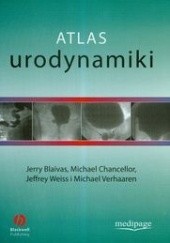 Okładka książki Atlas urodynamiki Jerry Blaivas, Michael Chancellor, Jeffrey Weiss
