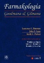 Okładka książki Farmakologia Goodmana & Gilmana. T. I i II Laurence L. Brunton, John S. Lazo, Keith L. Parker