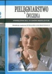 Okładka książki Pielęgniarstwo ćwiczenia Wiesława Ciechaniewicz