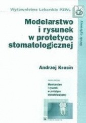 Okładka książki Modelarstwo i rysunek w protetyce stomatologicznej Andrzej Krocin
