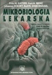 Okładka książki Mikrobiologia lekarska Kurt A. Bienz, Johannes Eckert, Fritz H. Kayser, Rolf  M. Zinkernagel