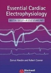 Okładka książki Essential Cardiac Electrophysiology Zainul Abedin, Robert Conner