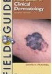Okładka książki Field Guide to Clinical Dermatology D. Frankiel