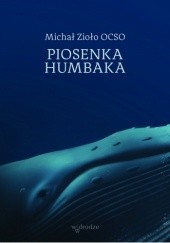 Okładka książki Piosenka humbaka Michał Zioło OCSO