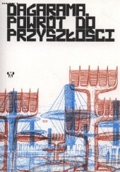 Okładka książki Dagarama. Powrót do przyszłości Marcin Grabski, Olga Rutkowska
