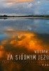 Okładka książki Za siódmym jeziorem Kaszuby Wojsław Brydak