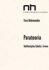 Okładka książki Parateoria. Kalifornijska Szkoła z Irvine Ewa Bobrowska