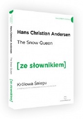 Okładka książki The Snow Queen. Królowa Śniegu z podręcznym słownikiem angielsko-polskim Hans Christian Andersen