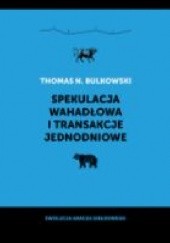 Okładka książki Spekulacja wahadłowa i transakcje jednodniowe Thomas Bulkowski