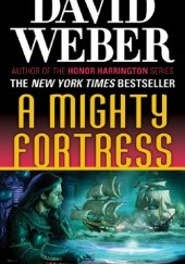 Okładka książki A Mighty Fortress David Weber