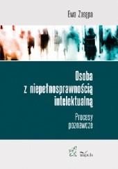 Okładka książki Osoba z niepełnosprawnością intelektualną. Procesy poznawcze Ewa Zasępa