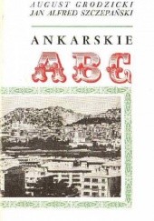 Okładka książki Ankarskie ABC August Grodzicki, Jan Alfred Szczepański