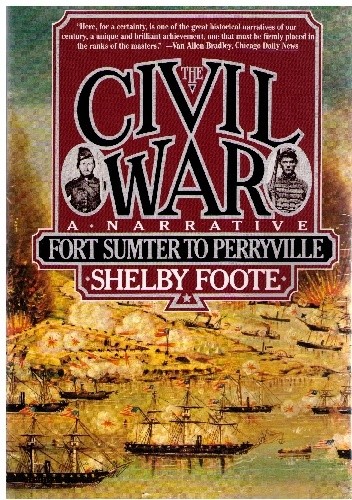 The Civil War: A Narrative (Volume 1 - Fort Sumter to Perryville)