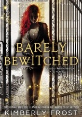 Okładka książki Barely Bewitched Kimberly Frost