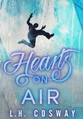 Okładka książki Hearts on Air L.H. Cosway