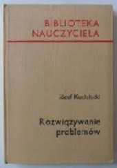 Okładka książki Rozwiązywanie problemów Józef Kozielecki
