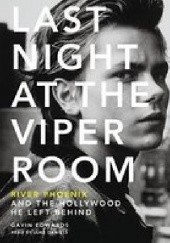 Okładka książki Last night at the Viper Room Gavin Edwards