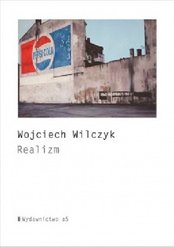 Okładka książki Realizm Wojciech Wilczyk