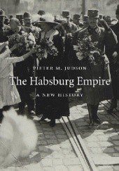 Okładka książki The Habsburg Empire. A New History Pieter Judson