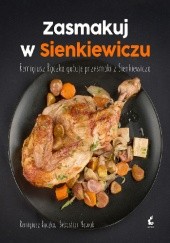 Okładka książki Zasmakuj w Sienkiewiczu Sebastian Nowak, Remigiusz Rączka