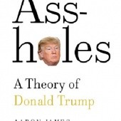 Okładka książki Assholes: A Theory of Donald Trump Aaron James
