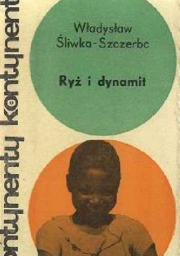 Okładka książki Ryż i dynamit Władysław Śliwka-Szczerbic