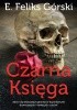 Okładka książki Czarna Księga. Zbiór najciekawszych procesów kryminalnych dawniejszych i nowszych czasów, tom 2 E. F. Górski