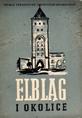 Okładka książki Elbląg i okolice. Przewodnik turystyczny Franciszek Mamuszka, Marian Pelczar, Stanisław Szymborski