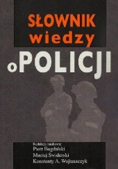 Okładka książki Słownik wiedzy o Policji praca zbiorowa
