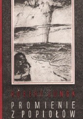 Okładka książki Promienie z popiołów Robert Jungk