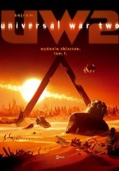 Okładka książki UW2: Universal War Two - Wydanie zbiorcze, tom 1 Denis Bajram