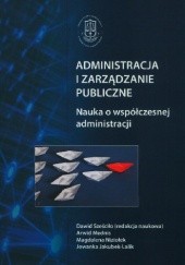 Okładka książki Administracja i zarządzanie publiczne. Nauka o współczesnej administracji Dawid Sześciło