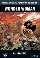 Okładka książki Wonder Woman: Raj Utracony J. M. DeMatteis, Phil Jimenez, Joe Kelly, George Pérez, Pamela Rambo