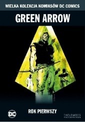 Okładka książki Green Arrow: Rok Pierwszy Andy Diggle, Jock