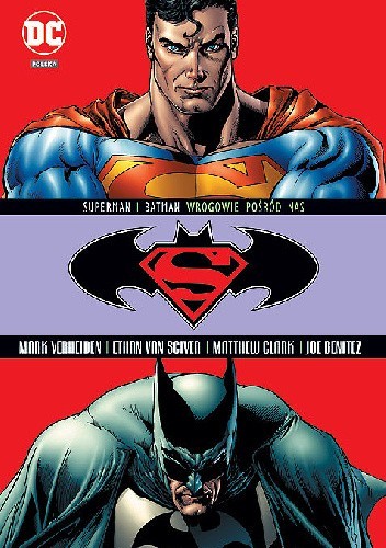 Okładka książki Superman / Batman: Wrogowie pośród nas Joe Benitez, Matthew Clark, Ron Randall, Ethan Van Sciver, Mark Verheiden