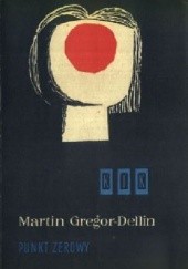 Okładka książki Punkt zerowy Martin Gregor-Dellin