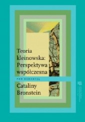 Okładka książki Teoria kleinowska: Perspektywa współczesna Catalina Bronstein
