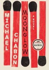 Okładka książki Moonglow Michael Chabon