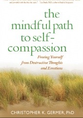 Okładka książki The Mindful Path to Self-Compassion Christopher K. Germer