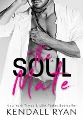 Okładka książki The Soul Mate Kendall Ryan