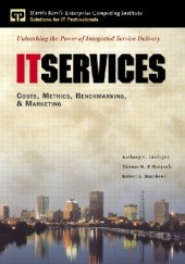 Okładka książki IT Services: Costs, Metrics, Benchmarking and Marketing Thomas DiPasquale, Robert E. Matthews, Anthony Tardugno